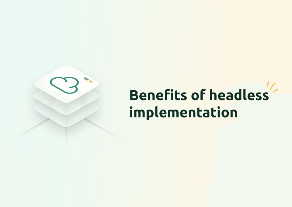 Cover image for the article "Benefits of Headless Implementation for Businesses"