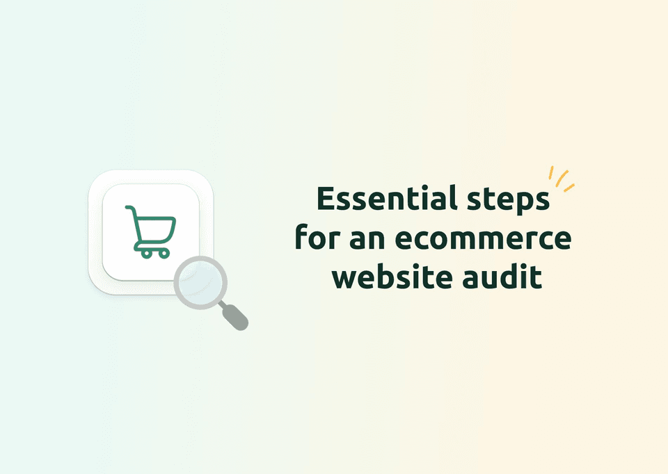 Cover image for the article "Essential Steps for an Ecommerce Website Audit"