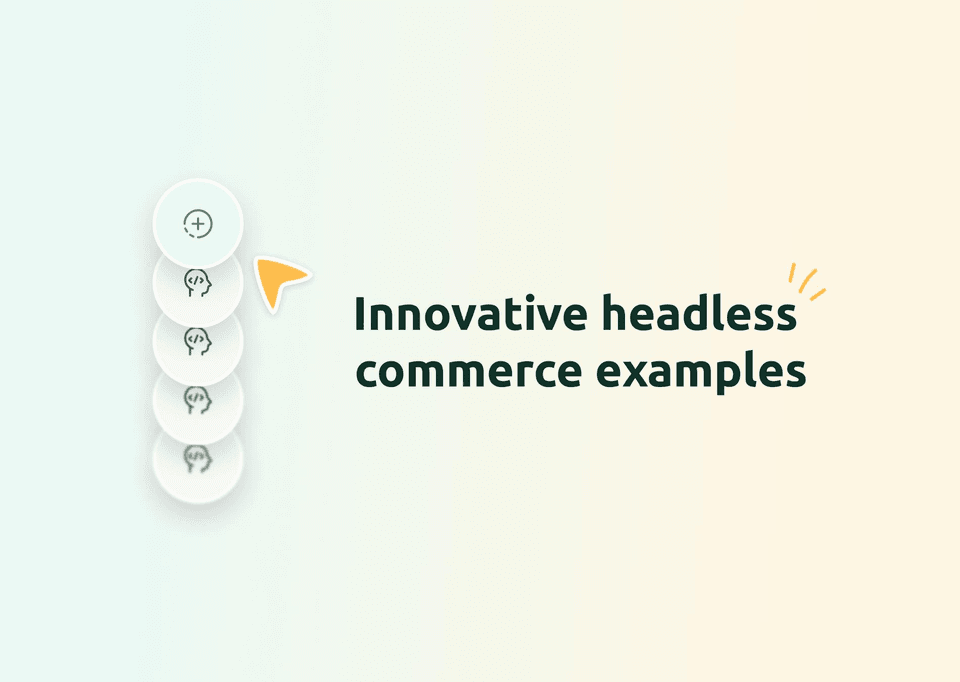 Cover image for the article "Innovative Headless Commerce Examples to Explore"