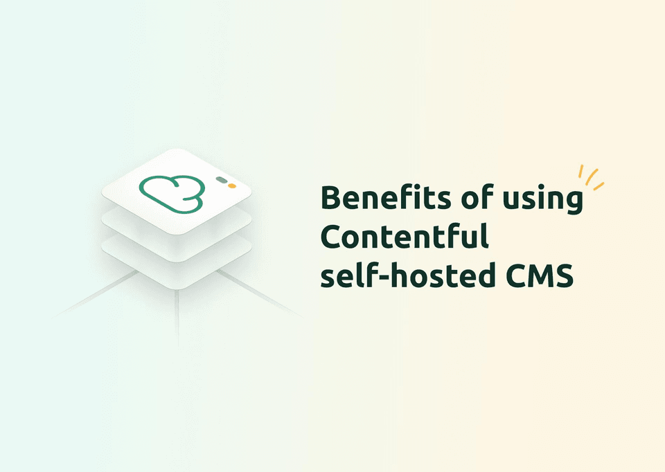 Cover image for the article "Benefits of Using Contentful Self-Hosted Solutions"