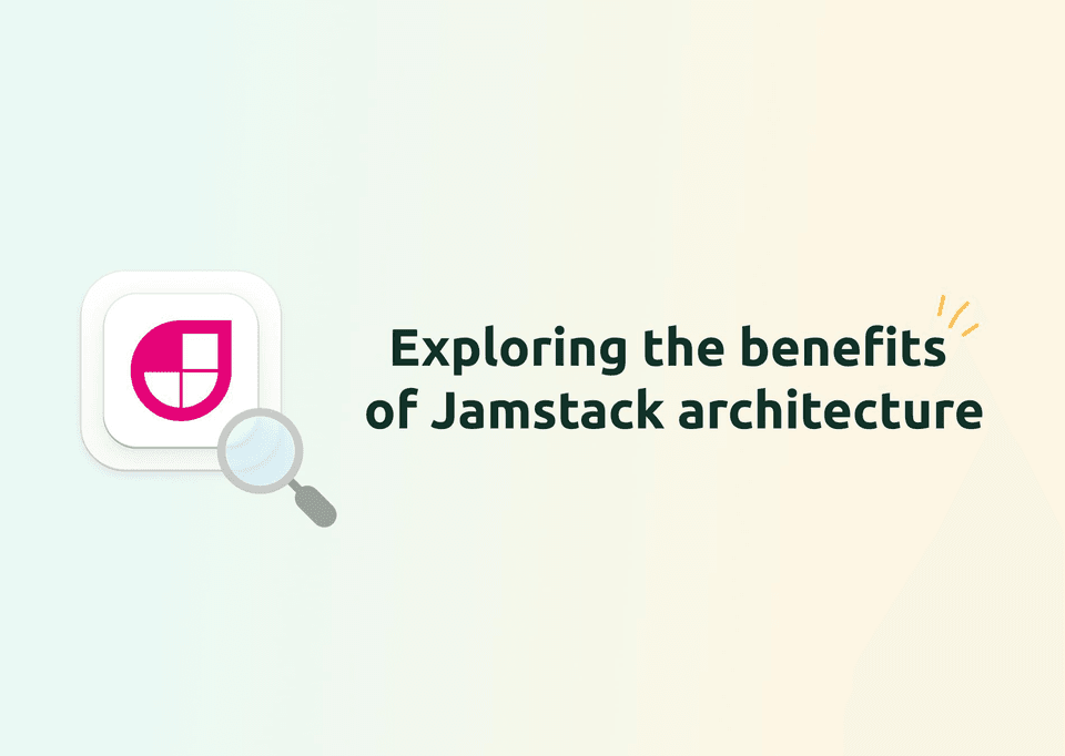 Cover image for the article "Exploring the Benefits of Jamstack Architecture"