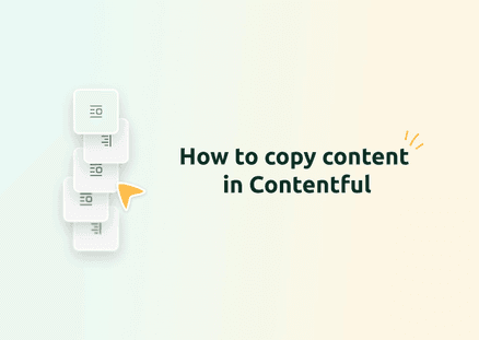 Efficiently Copy Content in Contentful Environments